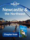Newcastle & the Northeast – Guidebook Chapter (eBook): Chapter from England Travel Guide Book